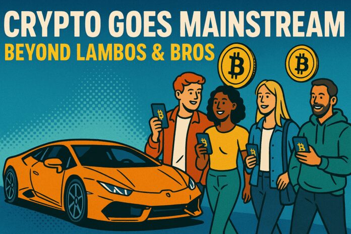 Crypto Goes Mainstream: Beyond Lambos & Bros