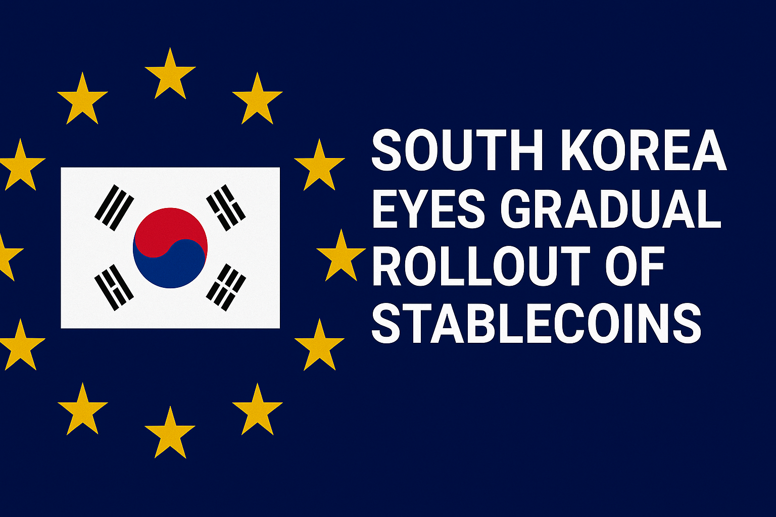 outh Korea’s central bank wants gradual stablecoin rollout
