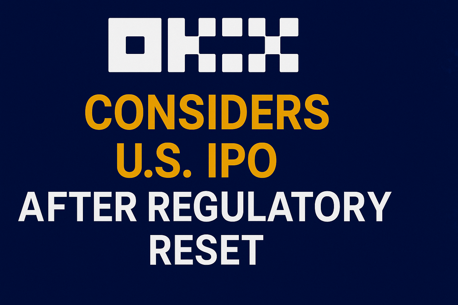 OKX Considers U.S. IPO