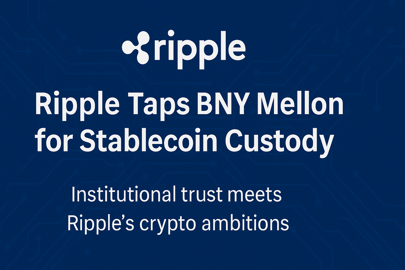 Ripple & BNY Mellon
