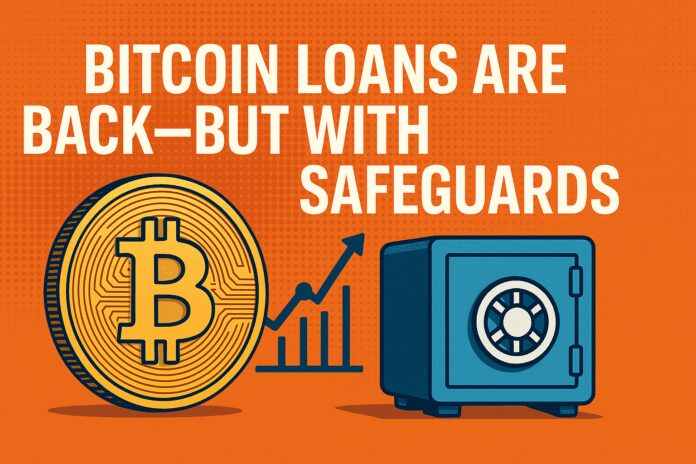 Bitcoin Loans Are Back — But This Time With a Safety Manual